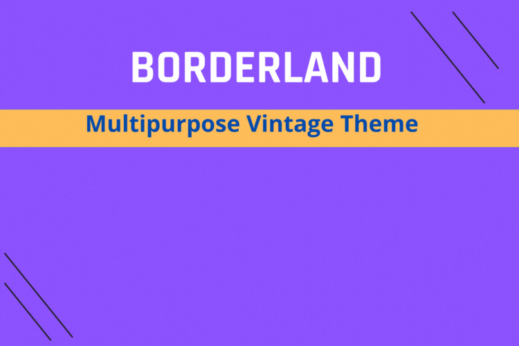Borderland – Multipurpose Vintage WP Theme