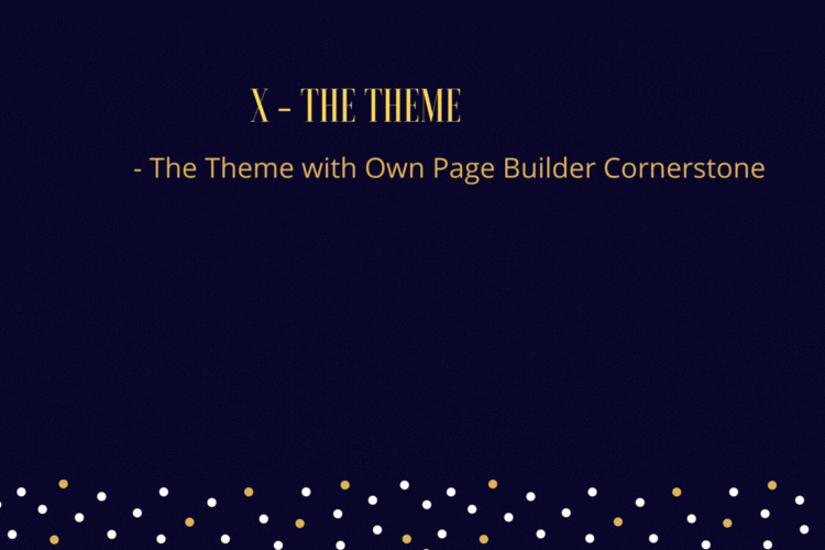 X | The Theme Page Builder Cornerstone